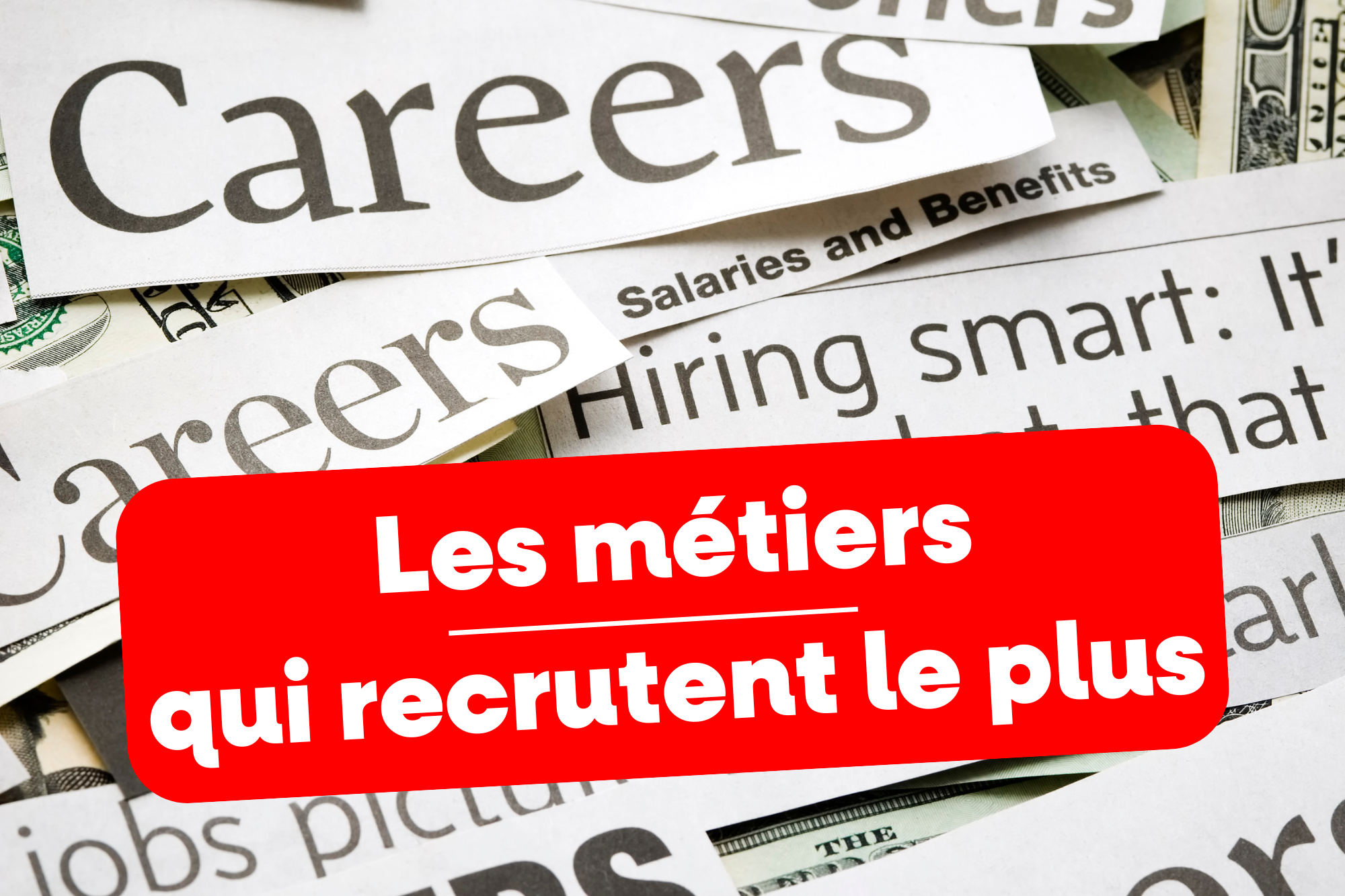 Image de coupures de journaux portant sur les carrières, les salaires et les offres d’emploi, avec en surimpression un encart rouge indiquant 'Les métiers qui recrutent le plus', illustrant les tendances du marché du travail et les opportunités professionnelles en 2025."