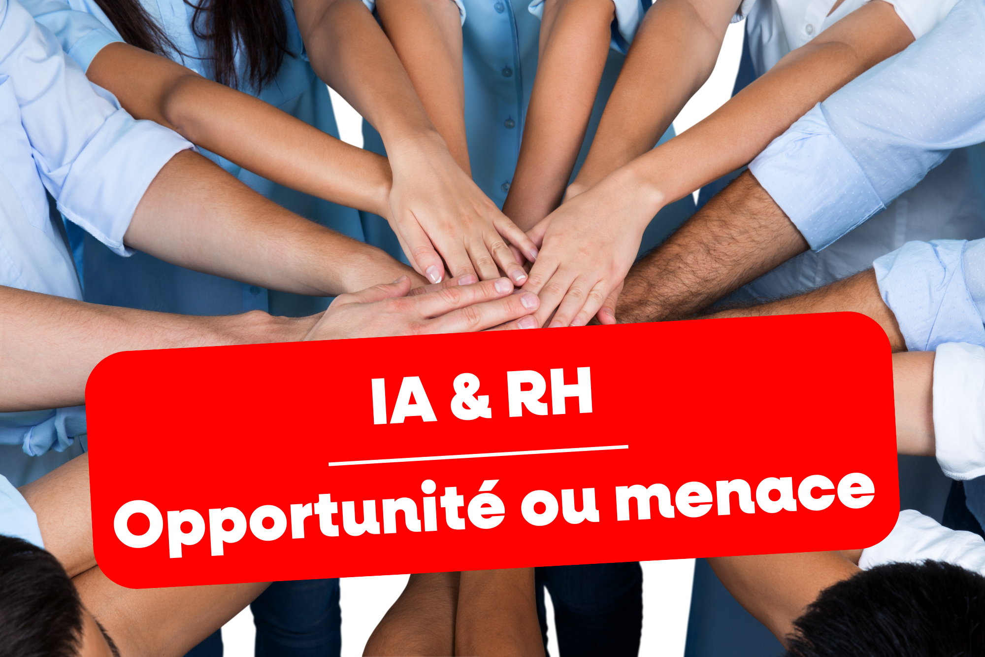 Des mains unies représentant la collaboration et l'intégration de l'IA dans les Ressources Humaines : une opportunité ou une menace pour l'avenir des métiers ?" Cela met en avant le message visuel de collaboration tout en abordant le sujet central de l'article concernant l'impact de l'IA sur les RH